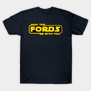 May the Fords be with you T-Shirt